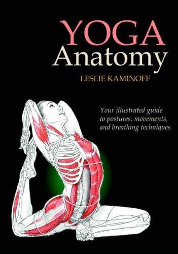 Leslie Kaminoff: Yoga Anatomy (Paperback, 2007, Human Kinetics Publishers)