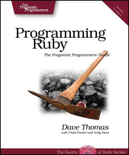 Andy Hunt, Dave Thomas, Chad Fowler: Programming Ruby (Paperback, 2008, Pragmatic Bookshelf)