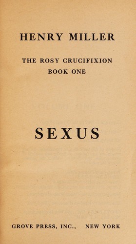 Henry Miller: Sexus (1965, Grove Press)