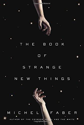 Michael Faber: The Book of Strange New Things (2014)