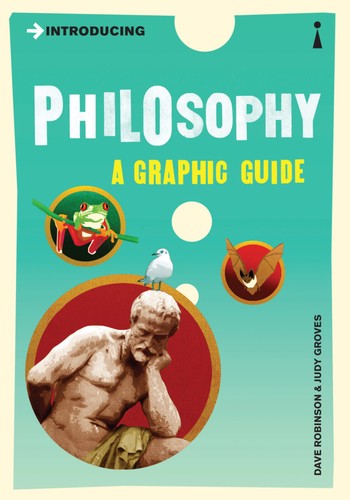 Dave Robinson, Judy Groves: Introducing philosophy (Paperback, 2013, Icon Books Ltd.)