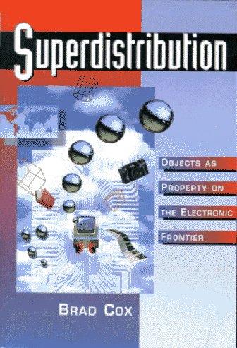 Brad Cox: Superdistribution (1995, Addison Wesley Publishing Company)