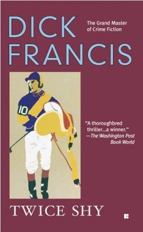 Dick Francis: Twice Shy (2004, Berkley)