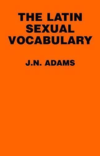 J. N. Adams: The Latin Sexual Vocabulary (1990, Johns Hopkins University Press)