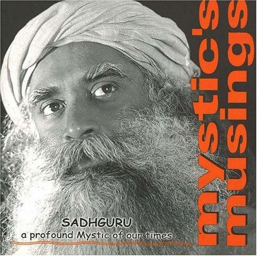 Sadhguru: Mystic's Musings (Paperback, 2003, Wisdom Tree Press)