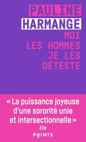 Pauline Harmange: Moi les hommes je les déteste (Paperback, 2022, POINTS)