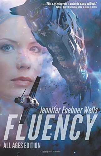 Jennifer Foehner Wells: Fluency (Paperback, 2014, CreateSpace Independent Publishing Platform)