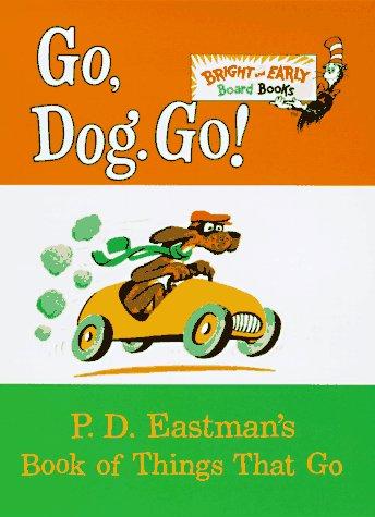 P. D. Eastman: Go, dog, go! (1997, Random House)