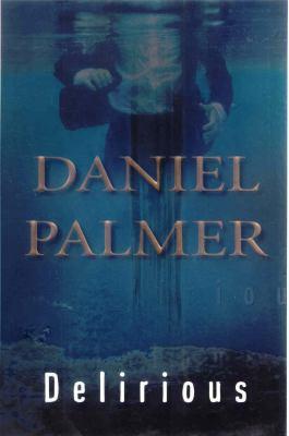 Daniel Palmer: Delirious (2010, Kensington Publishing Corp.)