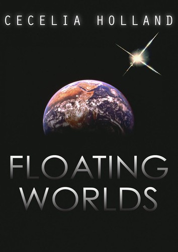 Cecelia Holland: Floating Worlds (2014, Open Road Integrated Media, Inc.)