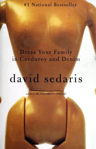 David Sedaris, David Sedaris: Dress Your Family in Corduroy and Denim (Paperback, 2005, Back Bay Books)