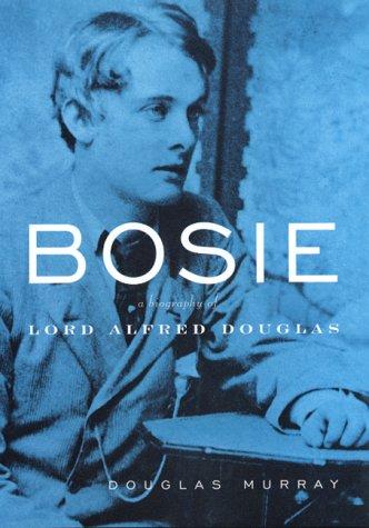 Murray, Douglas: Bosie (Hardcover, 2000, Miramax Books)