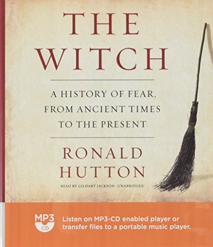 Ronald Hutton: The Witch (AudiobookFormat, 2017, Blackstone Audio, Inc., Blackstone Audiobooks)