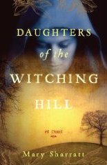 Mary Sharratt: Daughters of the Witching Hill (Hardcover, 2010, Houghton Mifflin Harcourt)