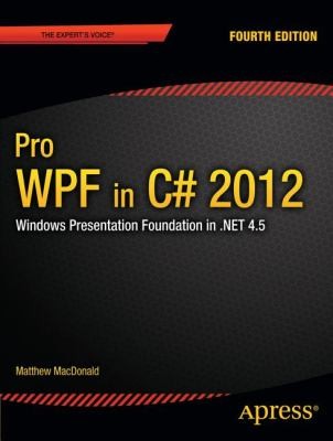 Matthew MacDonald: Pro Wpf In C 2012 Windows Presentation Foundation With Net 45 (2012, Apress)