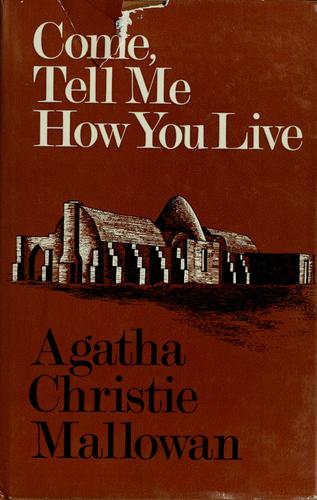 Agatha Christie: Come, tell me how you live (1974, Dodd, Mead)