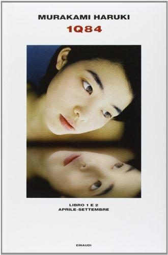 Haruki Murakami: 1Q84. Libro 1 e 2. Aprile-settembre (Hardcover, Italian language, 2011, Einaudi)