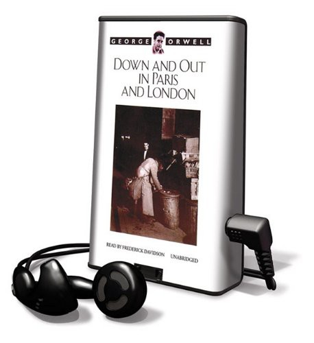 George Orwell, Frederick Davidson: Down and Out in Paris and London (EBook, 2009, Blackstone Pub)