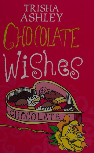 Trisha Ashley: Chocolate wishes (2010, Windsor/Paragon)