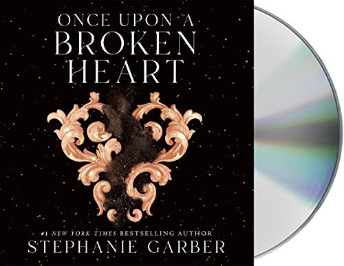 Rebecca Soler, Stephanie Garber: Once Upon a Broken Heart (AudiobookFormat, 2021, Macmillan Young Listeners)