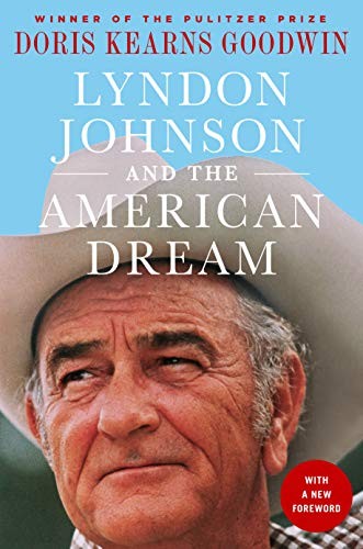 Doris Kearns Goodwin: Lyndon Johnson and the American Dream (Paperback, 2019, A Thomas Dunne Book for St. Martin's Griffin)