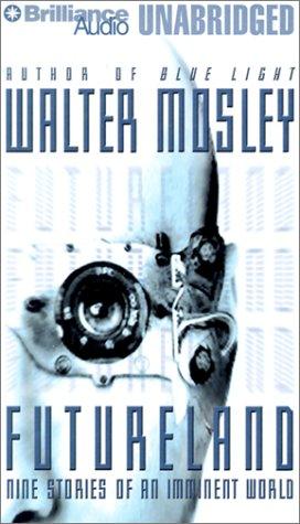 Walter Mosley: Futureland (AudiobookFormat, 2001, Brilliance Audio Unabridged)