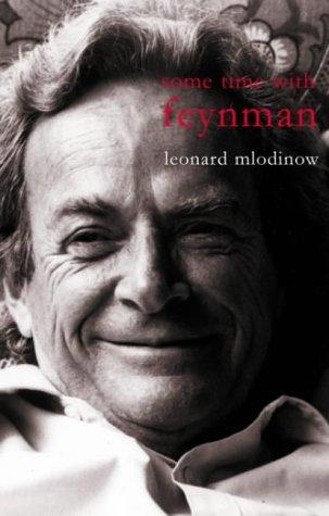 Leonard Mlodinow: Some Time with Feynman (Hardcover, 2003, Allen Lane)