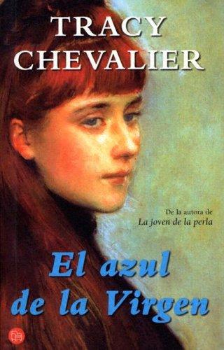 Tracy Chevalier: El Azul De La Virgen/the Virgin Blue (Paperback, Spanish language, 2004, Punto de Lectura)