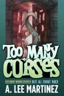 A. Lee Martinez: Too many curses (2008, Tor)