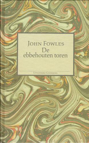 John Fowles: De ebbehouten toren (Hardcover, Dutch language, 1985, Goossens)