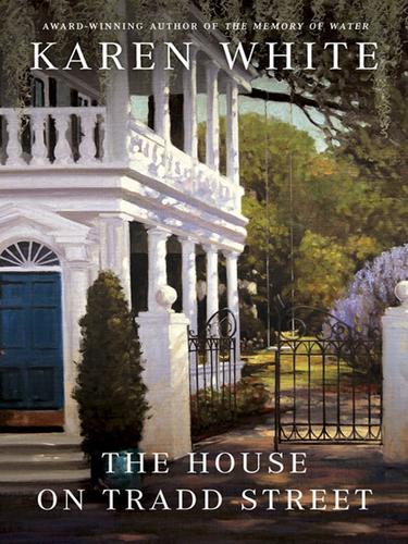 Karen White: The House on Tradd Street (EBook, 2008, Penguin Group (USA), Inc.)