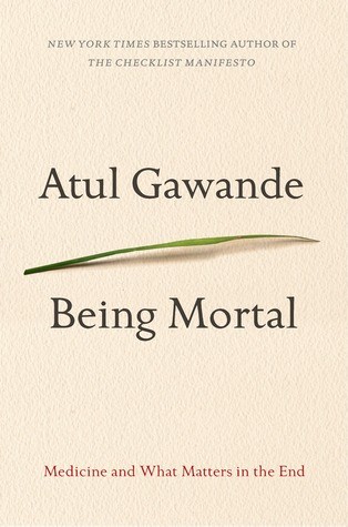 Atul Gawande: Being Mortal (EBook, 2014, Metropolitan Books)