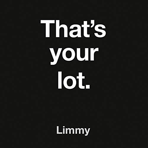 Limmy: Thats Your Lot (AudiobookFormat, 2019, Blackstone Pub, Harpernonfiction)