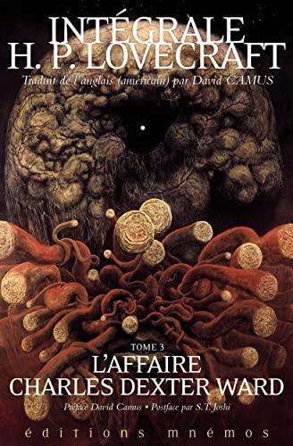 H.P. Lovecraft: L'Affaire Charles Dexter Ward, tome 3. Intégrale Lovecraft: Intégrale Lovecraft (French language, 2022)