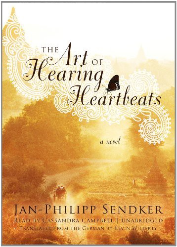 Cassandra Campbell, Jan-Philipp Sendker, Kevin Wiliarty: The Art of Hearing Heartbeats (AudiobookFormat, 2012, Blackstone Audio, Inc., Blackstone Audiobooks)