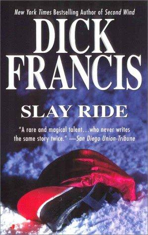 Dick Francis: Slay Ride (Paperback, 2000, Jove)
