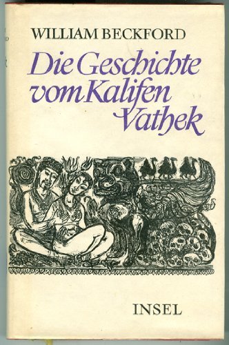 William Beckford: Die Geschichte vom Kalifen Vathek (Hardcover, Deutsch language, 1974, Insel)