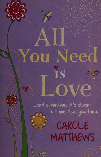 Carole Matthews: All you need is love (2009, Headline Review)