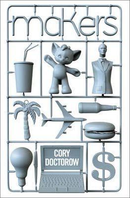 Cory Doctorow: Makers (2010)