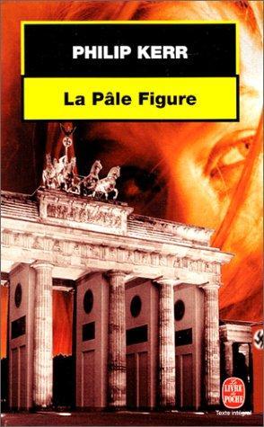 Philip Kerr: La pâle figure (French language, 1996)