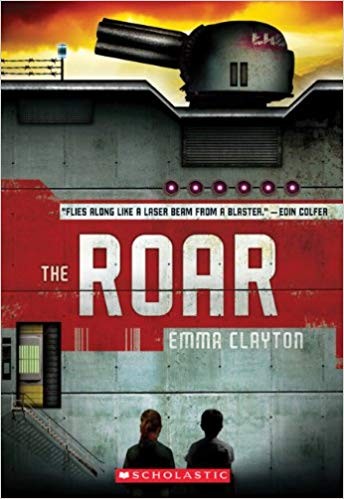 Emma Clayton: The Roar (2009, Chicken House/Scholastic Inc.)