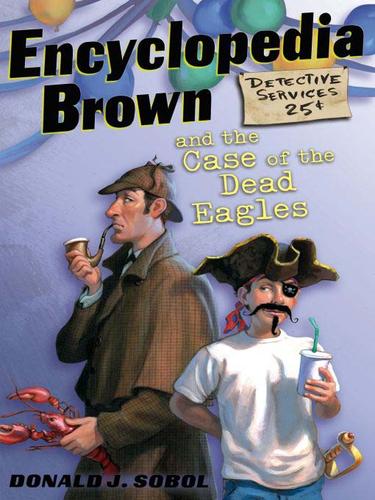 Donald J. Sobol: Encyclopedia Brown and Dead Eagles (EBook, 2009, Penguin USA, Inc.)