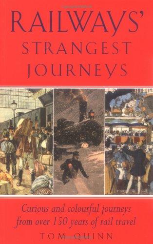 Tom Quinn: Railways' Strangest Journeys (Strangest) (Paperback, 2003, Robson Press)