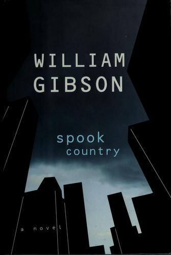 William Gibson, William Gibson (unspecified): Spook country (2007, G.P. Putnam's Sons)