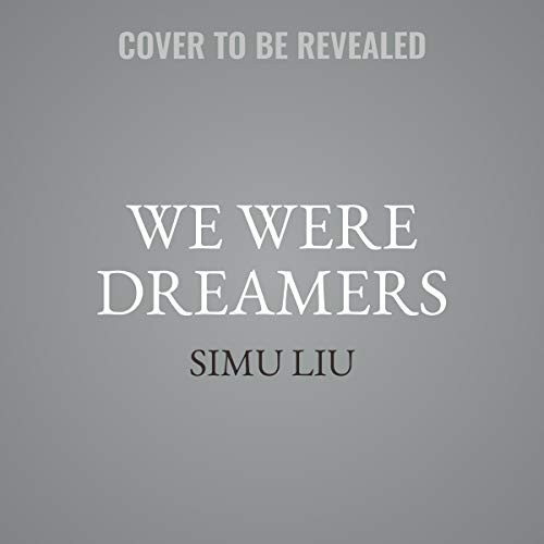 Simu Liu: We Were Dreamers (AudiobookFormat, 2021, Blackstone Pub)