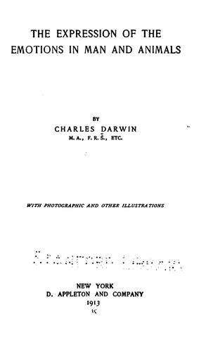 Charles Darwin: The Expression of the Emotions in Man and Animals (1913, D. Appleton and company)