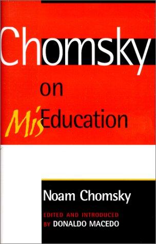 Noam Chomsky: Chomsky on Mis-Education (Critical Perspectives Series) (Hardcover, 2000, Rowman & Littlefield Publishers, Inc.)