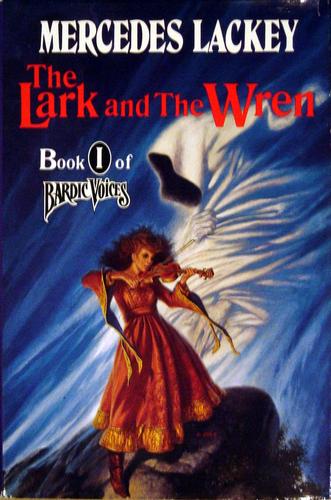 Mercedes Lackey: The  Lark and the Wren (Hardcover, 1992, Baen Books)