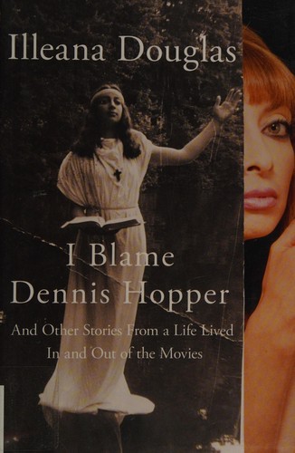 Illeana Douglas: I blame Dennis Hopper (2015)