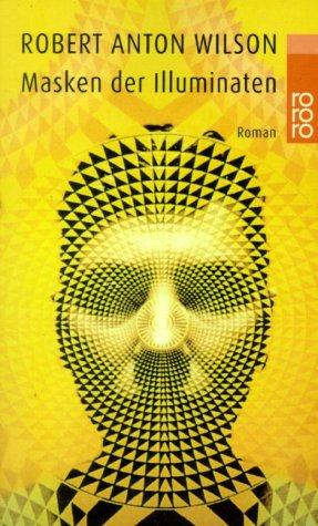 Robert Anton Wilson: Masken der Illuminaten. (Paperback, German language, 2002, Rowohlt Tb.)